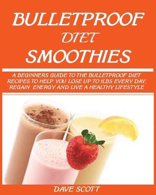 bokomslag Bulletproof Diet Smoothie