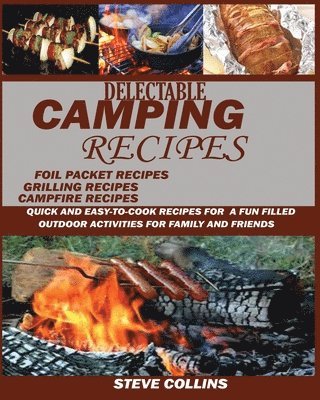 Steve Collins - Delectable Camping Recipes, Häftad