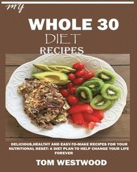 bokomslag My Whole 30 Diet Recipes