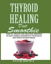 bokomslag THYROID HEALING Diet Smoothie
