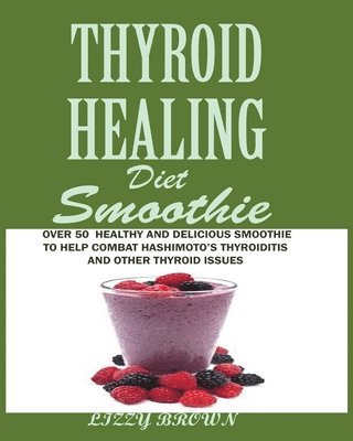 THYROID HEALING Diet Smoothie 1