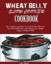 bokomslag Wheat Belly Slow Cooker Cookbook