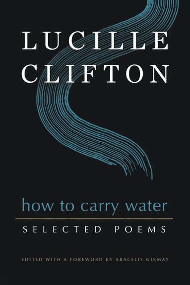 bokomslag How to Carry Water: Selected Poems of Lucille Clifton