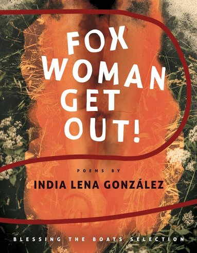 India Lena González - fox woman get out!, Häftad