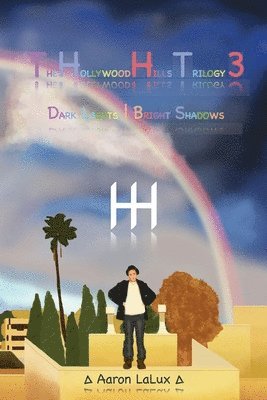 Thh3: The Hollywood Hills Trilogy Vol 3: Dark Lights Bright Shadows 1