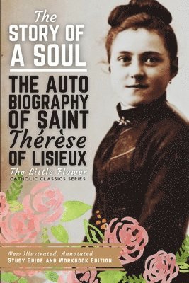 bokomslag Story of a Soul, The Autobiography of Saint Therese of Lisieux