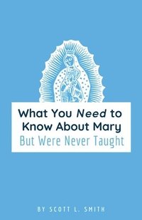 bokomslag What You Need to Know About Mary