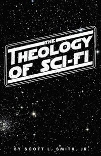 bokomslag The Theology of Sci-Fi