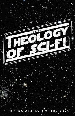 The Theology of Sci-Fi 1