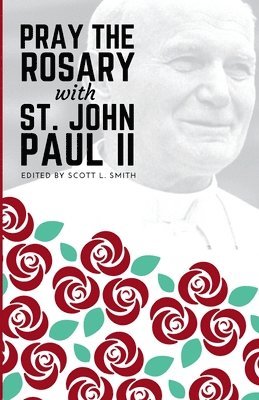 bokomslag Pray the Rosary with Saint John Paul II