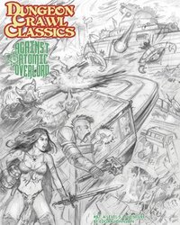 bokomslag Dungeon Crawl Classics #87: Against the Atomic Overlord - Sketch Cover