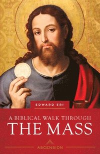 bokomslag Biblical Walk Through the Mass (Revised)