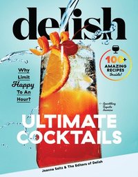 bokomslag Delish Ultimate Cocktails: Why Limit Happy to an Hour?