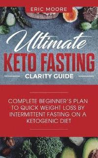 bokomslag Ultimate Keto Fasting Clarity Guide