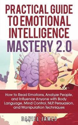 Daniel James - Practical Guide to Emotional Intelligence Mastery 2.0, Häftad