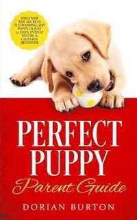 bokomslag Perfect Puppy Parent Guide
