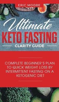 bokomslag Ultimate Keto Fasting Clarity Guide