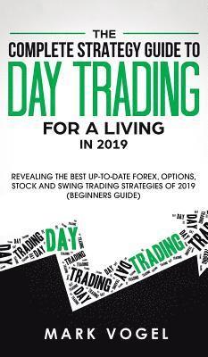 The Complete Strategy Guide to Day Trading for a Living in 2019 1