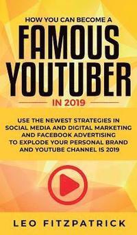 bokomslag How YOU can become a Famous YouTuber in 2019