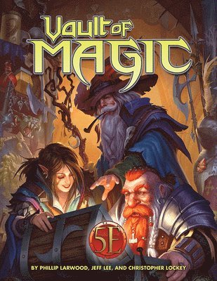 Phillip Larwood, Christopher Lockey, Meagan Maricle - Vault of Magic for 5e, Inbunden