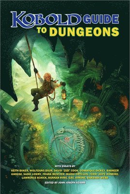 Wolfgang Baur, David Cook, Dominique Dickey, Kelsey Dionne, Sadie Lowry, Frank Mentzer, Bruce Nesmith, Lawrence Schick, James L. Sutter, Erin Roberts - Kobold Guide to Dungeons, Häftad