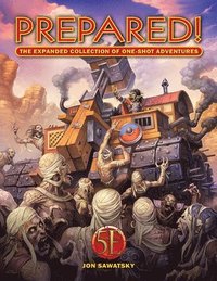 bokomslag Prepared! The Expanded Collection of One-Shot Adventures (5E)