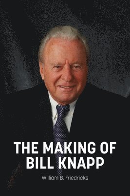 The Making of Bill Knapp 1