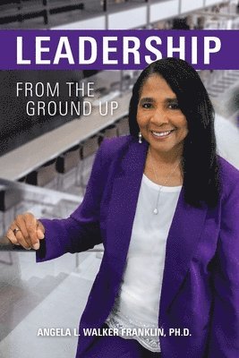 Leadership From the Ground Up 1