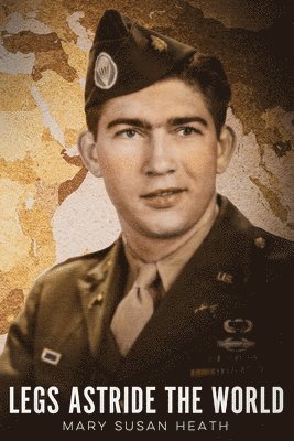 Mary Susan Heath - Legs Astride the World, Häftad