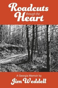 bokomslag Roadcuts Through The Heart