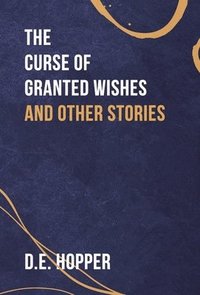 bokomslag The Curse of Granted Wishes