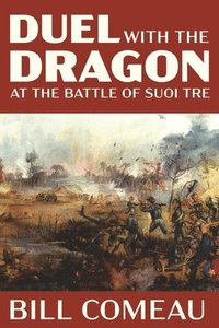 bokomslag Duel with The Dragon at The Battle of Suoi Tre