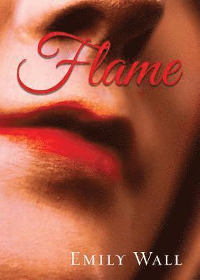 Emily Wall - Flame, Häftad