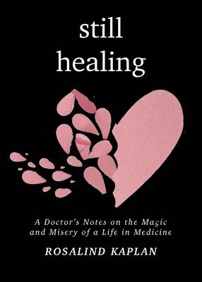 Rosalind Kaplan - Still Healing, Häftad