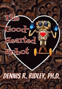 bokomslag The Good-Hearted Robot