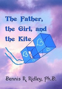 bokomslag The Father, the Girl, and the Kite