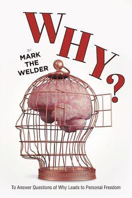 Mark The Welder, Mark, The Welder - Why?, Häftad