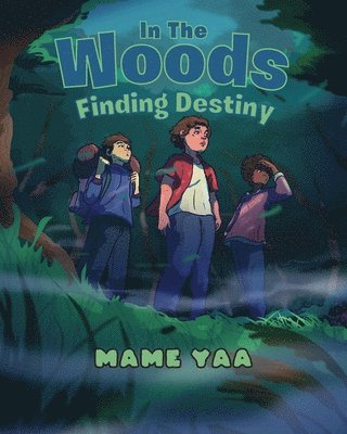 Mame Yaa, Mame, Yaa - In The Woods Finding Destiny, Häftad