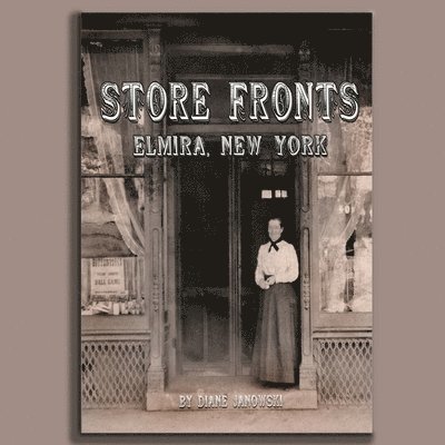Diane Janowski - Store Fronts Elmira New York, Häftad
