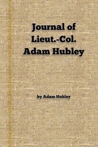 bokomslag Journal of Lieut.-Col. Adam Hubley