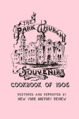 The Park Church Souvenir Cookbook of 1906 1