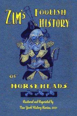 Zim's Foolish History of Horseheads 1