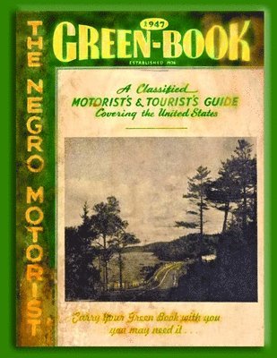 The Negro Motorist Green Book 1947 1