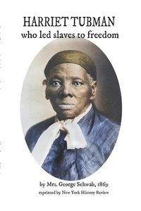 bokomslag HARRIET TUBMAN who led slaves to freedom