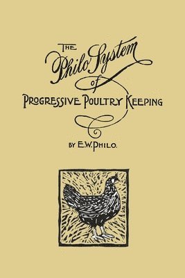 E W Philo, E. W. Philo - Philo System of Progressive Poultry Keeping, Häftad