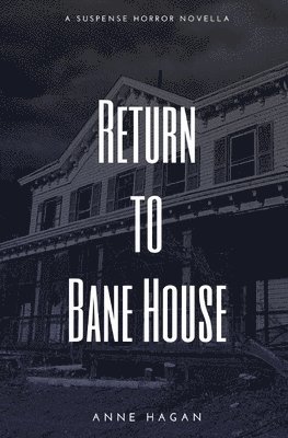 Return to Bane House 1