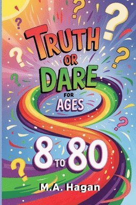 bokomslag Truth or Dare for Ages 8 to 80