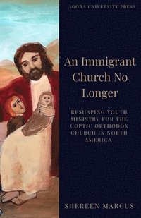 bokomslag An Immigrant Church No Longer