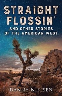 bokomslag Straight Flossin' and Other Stories of the American West