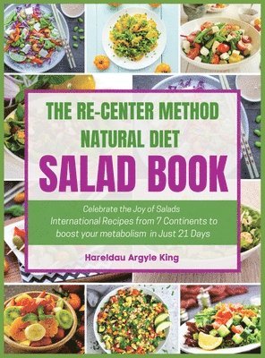 bokomslag The Re-Center Method Natural Diet Salad Book